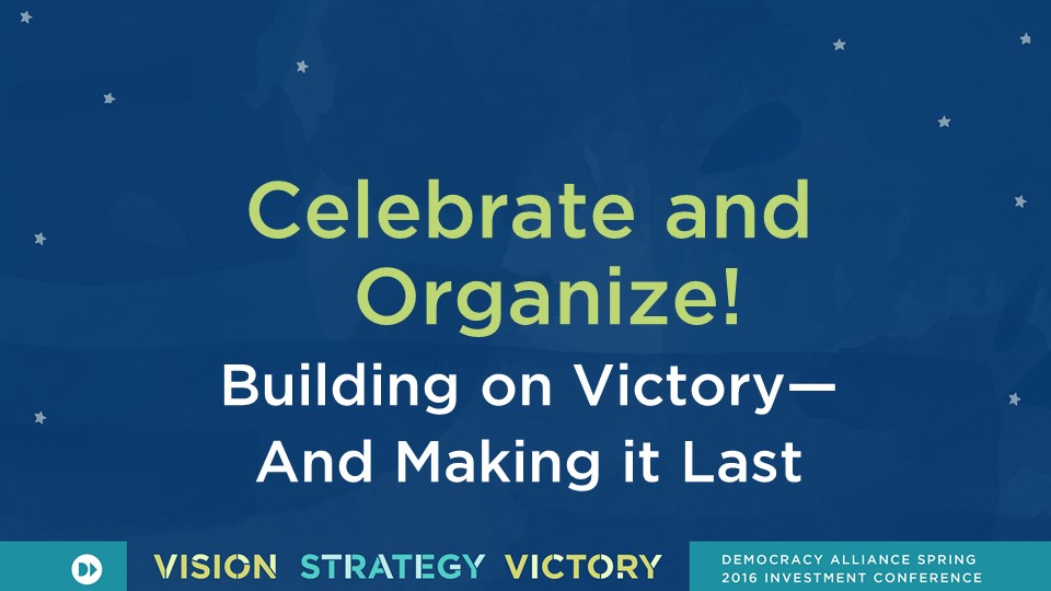 DA Spring 2016 - Celebrate and Organize